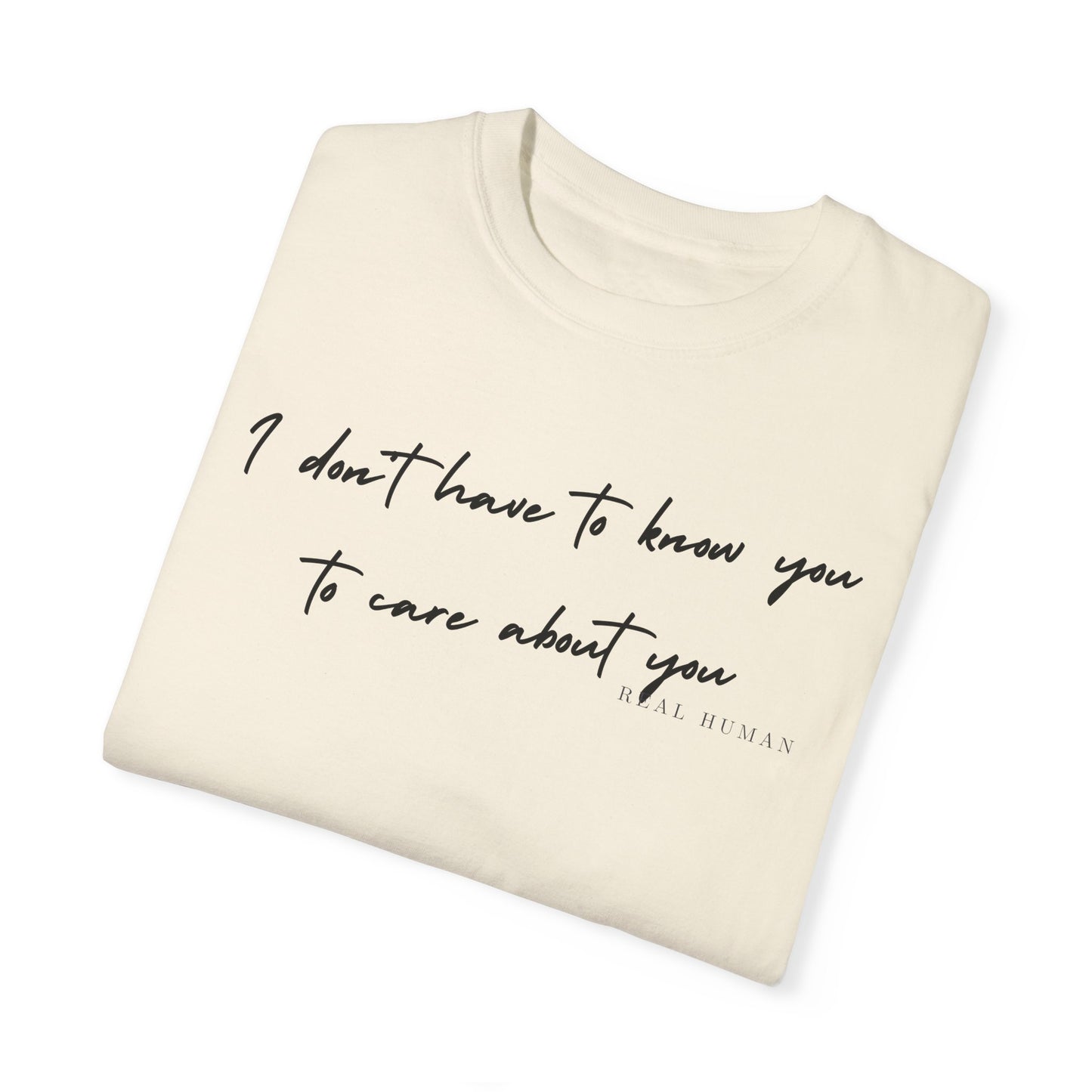 I don't have to know you to care about you