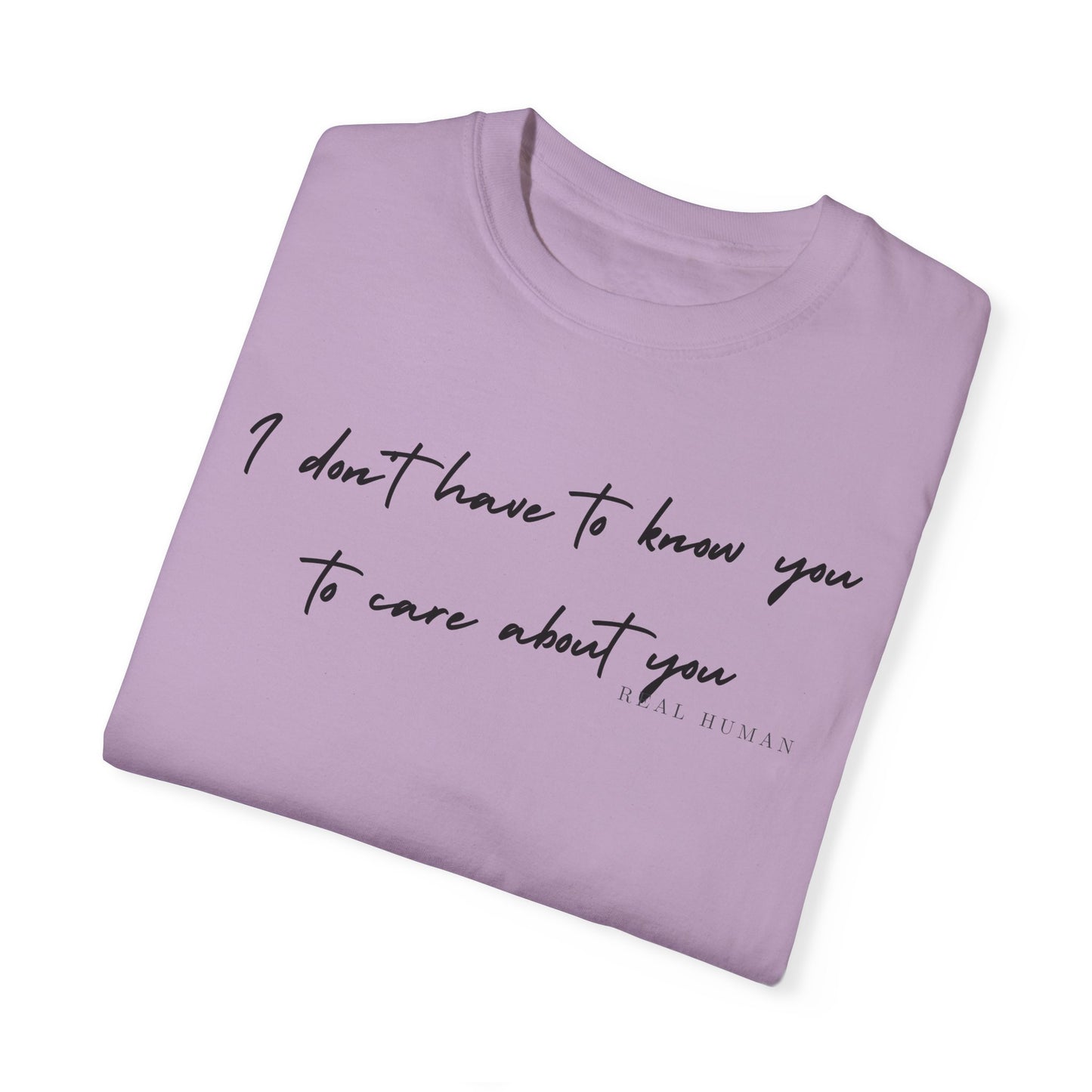 I don't have to know you to care about you