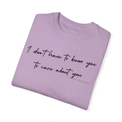 I don't have to know you to care about you