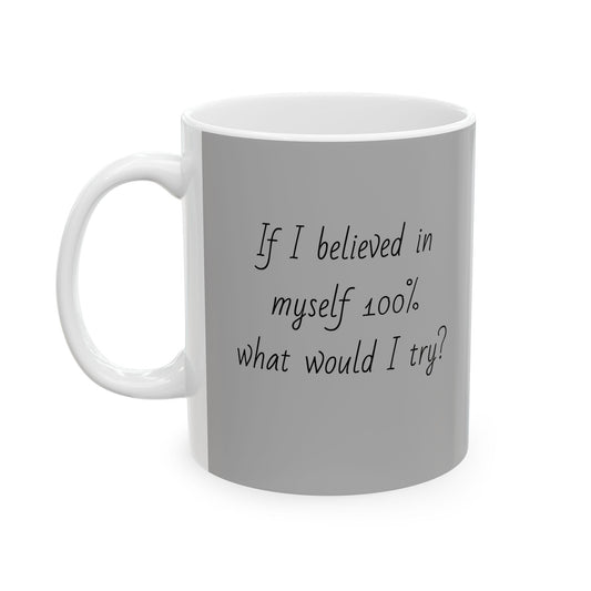 If I believed in myself 100%